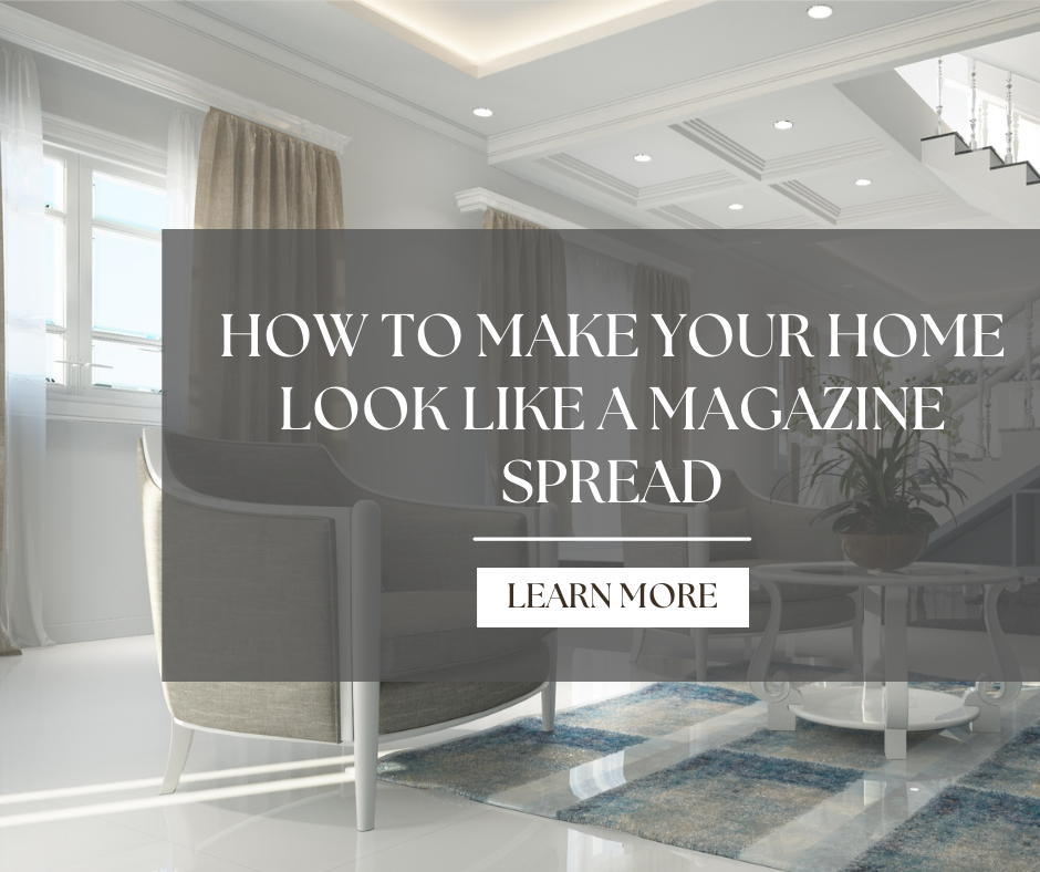 How To Make Your Home Look Like A Magazine Spread