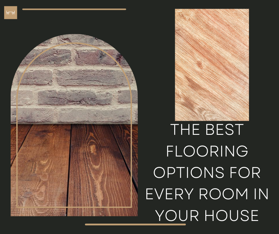 The Best Flooring Options for Every Room in Your House