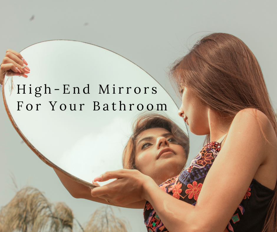 High-End Mirrors For Your Bathroom